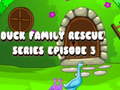 Spiel Duck Family Rescue Series Episode 3