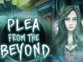 Spiel  Plea From The Beyond