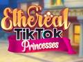 Spiel Ethereal TikTok Princesses