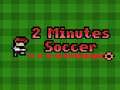 Spiel 2 Minutes Soccer