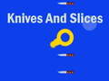 Spiel Knives And Slices