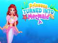 Spiel Princess Turned Into Mermaid