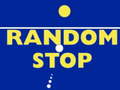 Spiel Random Stop