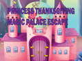 Spiel Princess Thanksgiving Magic Palace Escape 