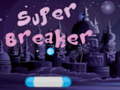 Spiel Super Breaker