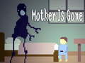 Spiel Mother is Gone