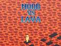 Spiel Noob vs Lava