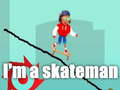 Spiel I'm a skateman