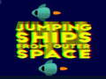 Spiel Jumping ships from outer Spase