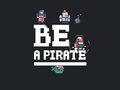 Spiel Be a pirate