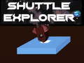 Spiel Shuttle Explorer