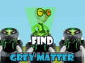 Spiel Find Grey Matter