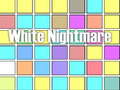 Spiel White Nightmare