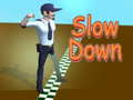 Spiel Slow Down 