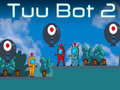 Spiel Tuu Bot 2