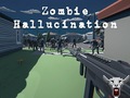 Spiel Zombie Hallucination
