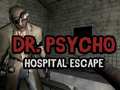 Spiel Dr Psycho Hospital Escape