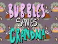 Spiel Bubbles Saves Grandma
