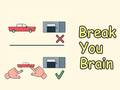 Spiel Break Your Brain