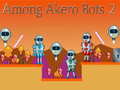 Spiel Among Akero Bots 2
