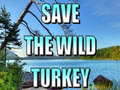 Spiel Save The Wild Turkey