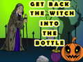 Spiel Get Back The Witch Into The Bottle