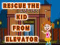 Spiel Rescue The Kid From Elevator