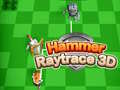 Spiel Hammer Raytrace 3D