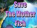 Spiel Save The Mother Fish 