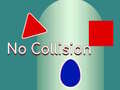 Spiel Without Collision