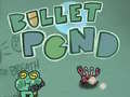 Spiel Bullet Pond