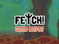 Spiel Fetch! Good boys?