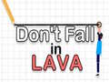 Spiel Don't Fall in Lava