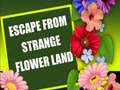 Spiel Escape From Strange Flower Land