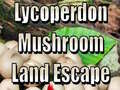 Spiel Lycoperdon Mushroom Land Escape