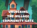 Spiel Unlocking the Village Community Gate