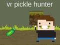 Spiel VR Pickle Hunter