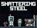 Spiel Shattering Steel