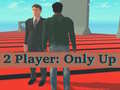 Spiel 2 Player: Only Up