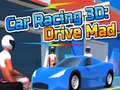 Spiel Car Racing 3D: Drive Mad