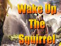 Spiel Wake Up The Squirrel
