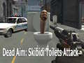 Spiel Dead Aim: Skibidi Toilets Attack