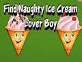 Spiel Find Naughty Ice Cream Lover Boy