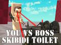 Spiel You vs Boss Skibidi Toilet