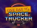 Spiel One Day of a Space Trucker