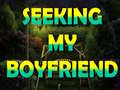 Spiel Seeking My Boyfriend