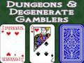 Spiel Dungeons & Degenerate Gamblers