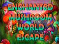 Spiel Enchanted Mushroom World Escape