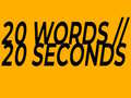 Spiel 20 Words in 20 Seconds