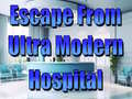 Spiel Escape From Ultra Modern Hospital